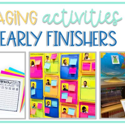 Early Finisher Activities for Students Who Say, “I’m Done!”