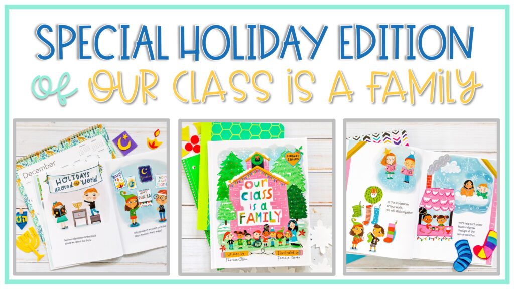 Three colorful images of a children's book titled Our Class is a Family: Special Holiday Edition showcase illustrations of diverse kids celebrating holidays, joyful classroom scenes, and festive decorations—perfect for building classroom community.