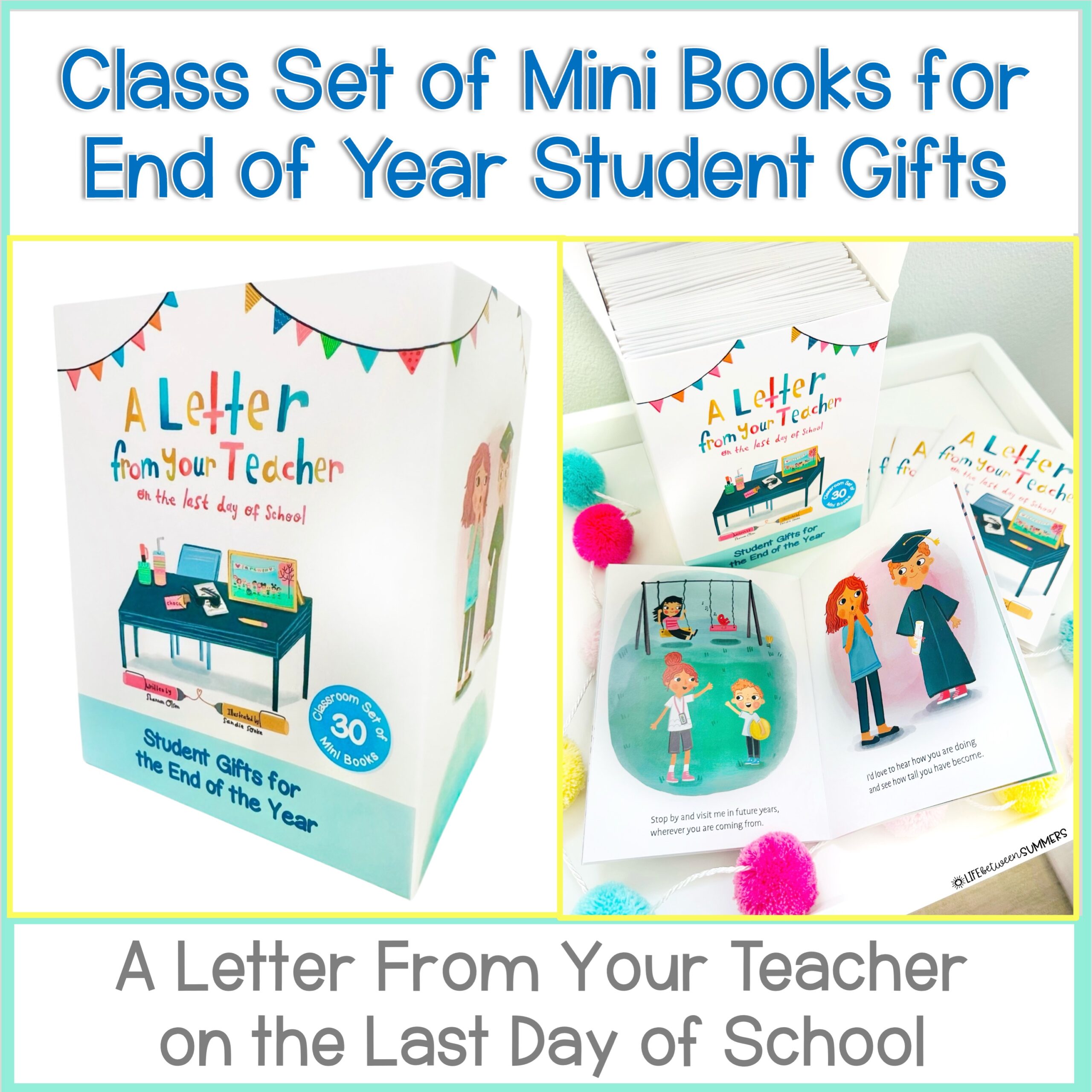 A box labeled "Class Set of Mini Books: A Letter From Your Teacher on the Last Day of School" sits beside open mini books with illustrated teachers and students, accented by colorful pom-poms, for end-of-year student gifts.