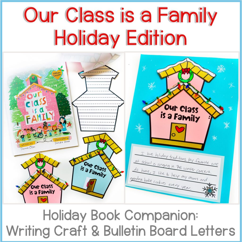 Celebrate the season with the "Our Class is a Family Holiday Edition Activity – December Writing Craft": includes “Our Class is a Family” book, heart-decorated house crafts, blank writing templates, and student work displayed on blue paper.